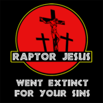 Raptor Jesus went extinct for your sins.png