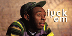 fuck-em-tyler-the-creator.gif