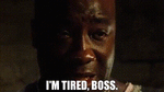 im tired boss.gif